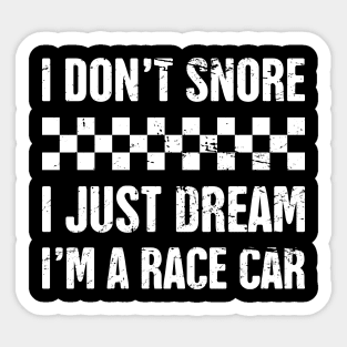 I Don't Snore | Funny Race Car Racing Gift Sticker